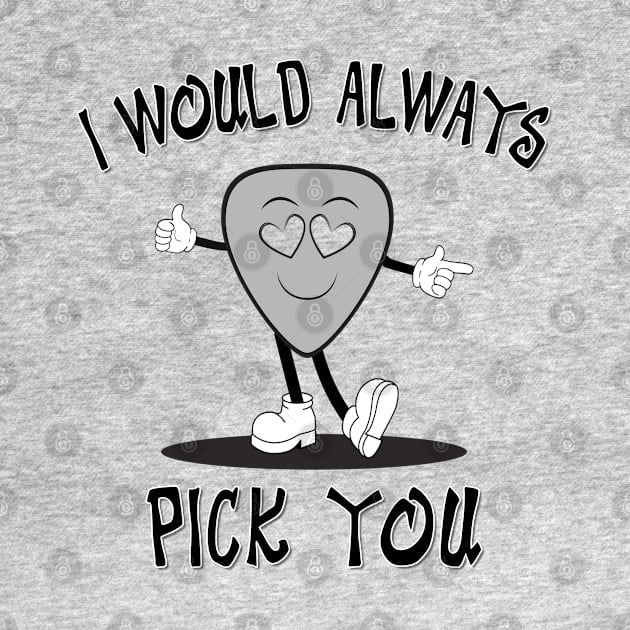 I Would Always Pick You by Blended Designs